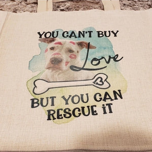 "You Can't Buy Love, But You Can Rescue It" Tote Bag