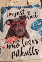 Pittie "I'm Just a Girl Who Loves Pitbulls" Sequin Tote Bag