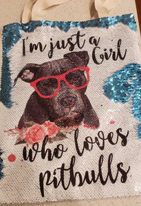 Pittie "I'm Just a Girl Who Loves Pitbulls" Sequin Tote Bag